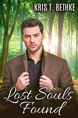 Lost Souls Found by Bethke, Kris T.