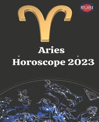 Aries. Horoscope 2023 by Rubi, Angeline A.