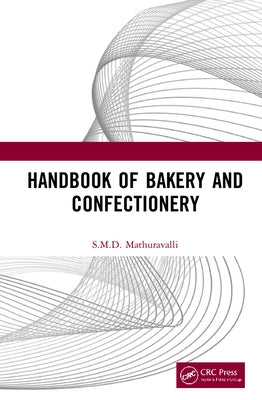 Handbook of Bakery and Confectionery by Mathuravalli, S. M. D.
