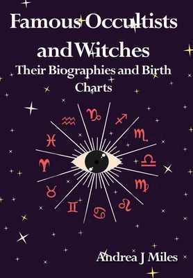 Famous Occultists and Witches by Miles, Andrea J.