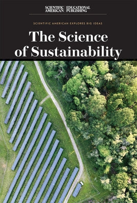 The Science of Sustainability by Scientific American Editors