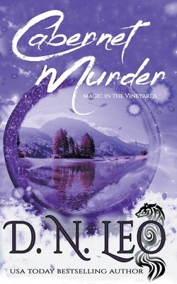 Cabernet Murder - Magic in the Vineyards by Leo, D. N.
