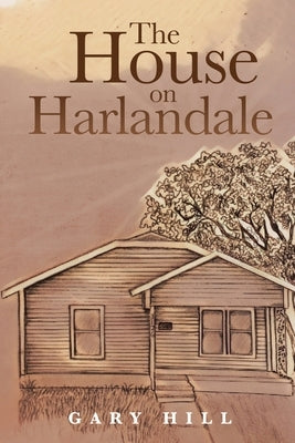 The House on Harlandale by Hill, Gary