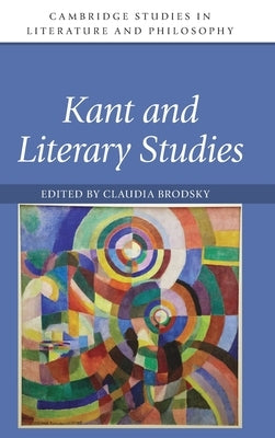 Kant and Literary Studies by Brodsky, Claudia