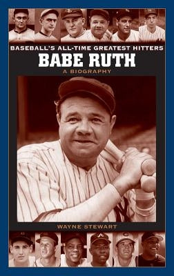 Babe Ruth: A Biography by Stewart, Wayne