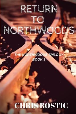 Return to Northwoods by Bostic, Chris