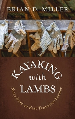Kayaking with Lambs by Miller, Brian D.