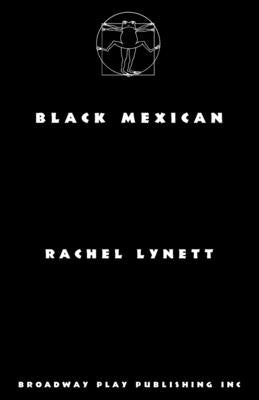 Black Mexican by Lynett, Rachel