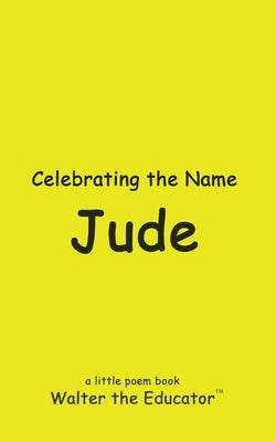 Celebrating the Name Jude by Walter the Educator