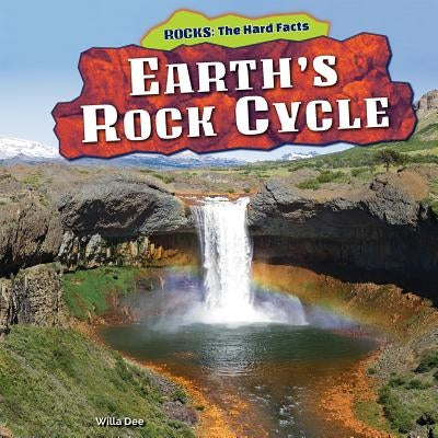 Earth's Rock Cycle by Dee, Willa