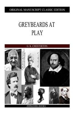 Greybeards At Play by Chesterton, G. K.