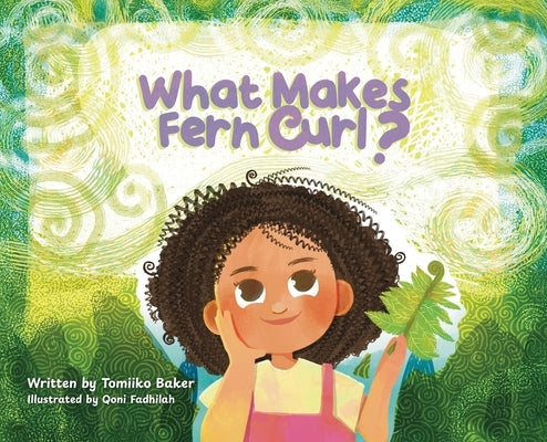 What Makes Fern Curl? by Baker, Tomiiko