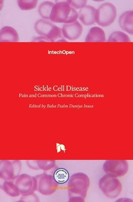 Sickle Cell Disease: Pain and Common Chronic Complications by Inusa, Baba P. D.