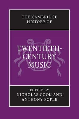 The Cambridge History of Twentieth-Century Music by Cook, Nicholas