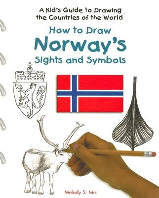 How to Draw Norway's Sights and Symbols by Mis, Melody S.
