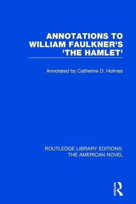 Annotations to William Faulkner's 'The Hamlet' by Holmes, Catherine D.