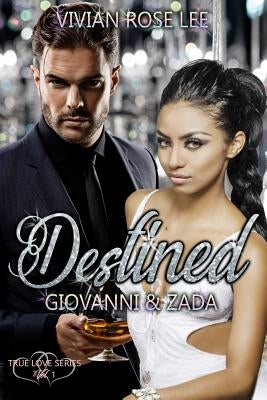 Destined Giovanni and Zada by Lee, Vivian Rose