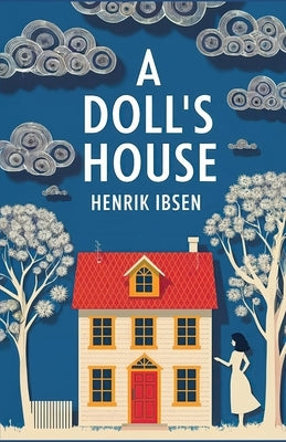 A Doll's House: A New Translation by Petault, David
