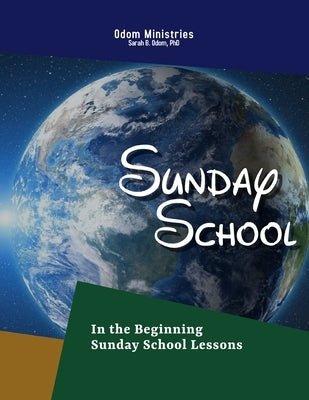 Sunday School: In the Beginning by Ministries, Odom