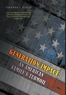 Generation Impact: An American Family's Turmoil by Slappy, Viranda I.