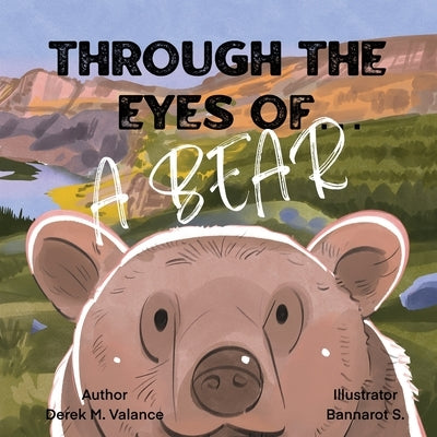 Through the Eyes of a Bear by M. Valance, Derek