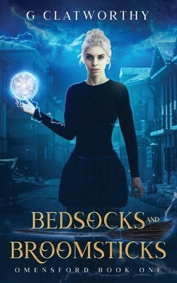 Bedsocks and Broomsticks by Clatworthy, G.