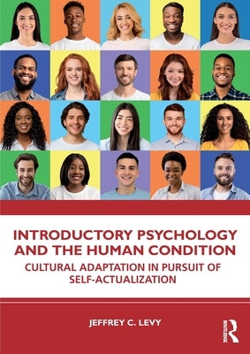 Introductory Psychology and the Human Condition: Cultural Adaptation in Pursuit of Self-Actualization by Levy, Jeffrey C.