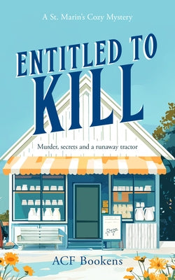 Entitled to Kill: A Cozy Mystery Adventure by Bookens, Acf