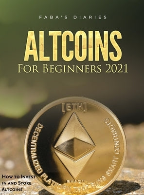 Altcoins For Beginners 2021: How to Invest in and Store Altcoins by Faba's Diaries