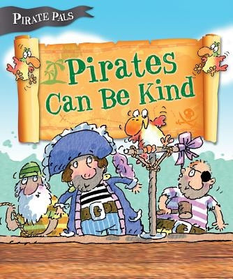 Pirates Can Be Kind by Easton, Tom