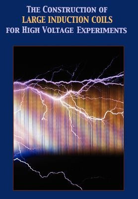 Construction of Large Induction Coils for High Voltage Experiments by Hare, A. T.