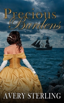 Precious Burdens by Sterling, Avery