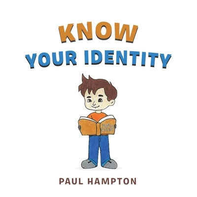Know Your Identity by Hampton, Paul