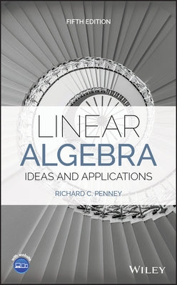 Linear Algebra: Ideas and Applications by Penney, Richard C.