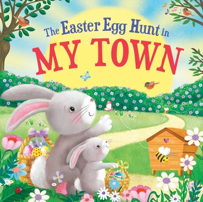 The Easter Egg Hunt in My Town by Baker, Laura