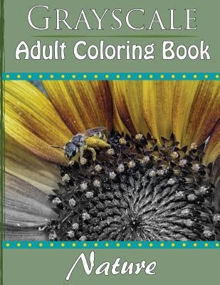 Grayscale Adult Coloring Book: Nature by Ingrias, Beth