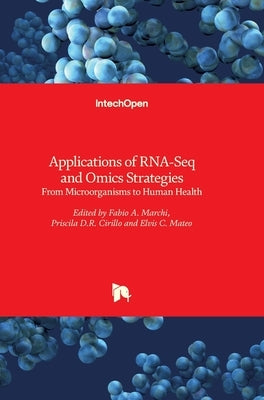 Applications of RNA-Seq and Omics Strategies: From Microorganisms to Human Health by Marchi, Fabio