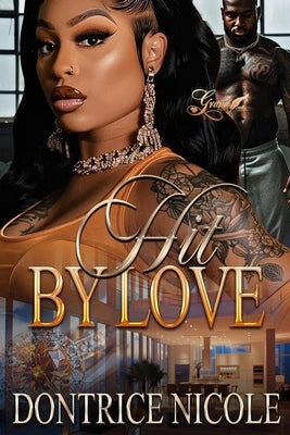 Hit By Love: A Standalone Novel by Nicole, Dontrice