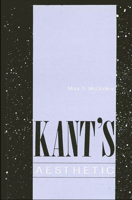 Kant's Aesthetic by McCloskey, Mary A.