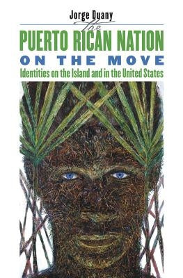 Puerto Rican Nation on the Move by Duany, Jorge