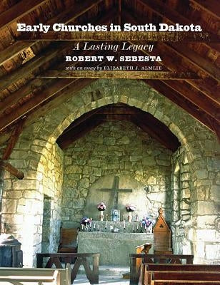 Early Churches in South Dakota by Sebesta, Robert