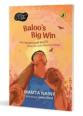 Baloo's Big Win (the Magic Makers): Picture Book Biography Ages 6 and Up Inspirational Heroes by Nainy, Mamta