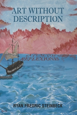 Art Without Description: In Puncto Reflexionis by Steinbeck, Ryan Fredric