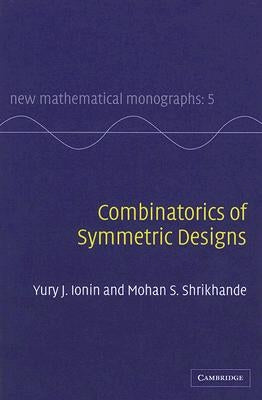 Combinatorics of Symmetric Designs by Ionin, Yury J.