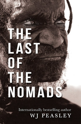 The Last of the Nomads by Peasley, W. J.