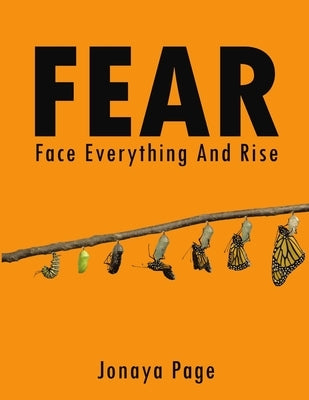 Fear: Face Everything and Rise by Page, Jonaya