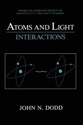Atoms and Light: Interactions by Dodd, John N.
