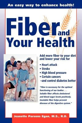 Fiber and Your Health by Egan