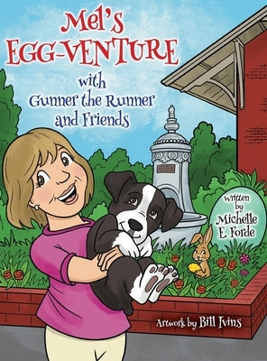 Mel's Egg-Venture with Gunner the Runner and Friends by Forde, Michelle E.