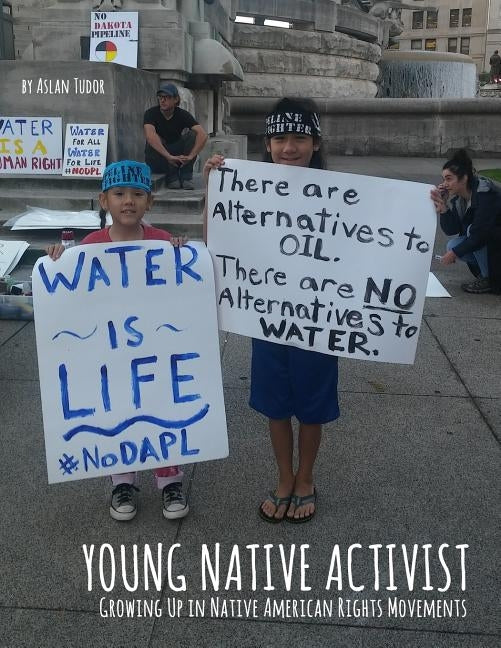 Young Native Activist: Growing Up in Native American Rights Movements by Eaglespeaker, Jason